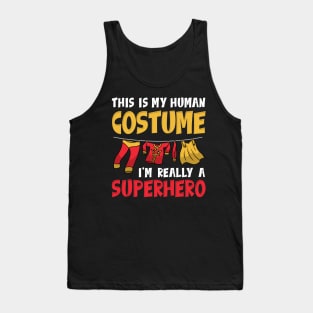 This Is My Human Costume I'm Really A Superhero - Carnival Gift Tank Top